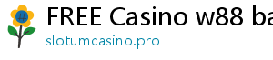 FREE Casino w88 bank